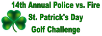 14th Annual Police vs Fire St. Patrick's Day Golf Challenge